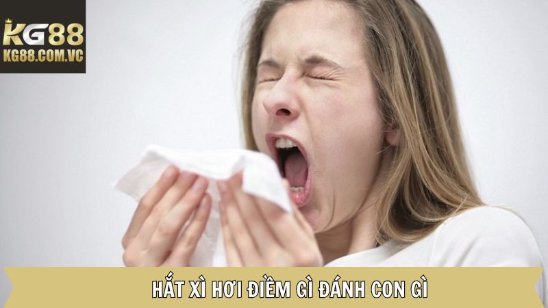 Hắt Xì Hơi Điềm Gì? Điềm Báo Thần Bí Và Lời Khuyên Từ KG88 4 Những con số mang may mắn khi trong mơ hắt xì hơi