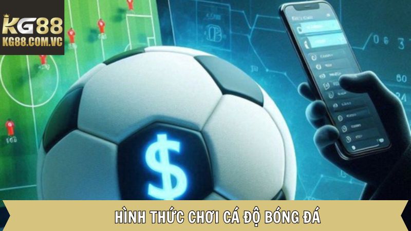 Cá Độ Bóng Đá - Cách Đọc Kèo Và Đặt Cược Tại KG88 3 Top các loại kèo cá độ bóng đá đỉnh cao hiện nay