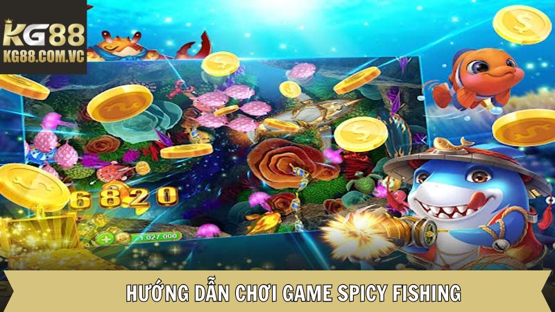 Spicy Fishing – Game Bắn Cá Đổi Thưởng Cực Hấp Dẫn Tại KG88 4 Tham gia trải nghiệm Spicy Fishing chỉ với 4 bước đơn giản