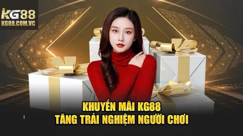 Khuyến Mãi KG88 - Quà Tặng Khủng Dành Cho Mọi Hội Viên 2 Danh mục các chương trình khuyến mãi KG88