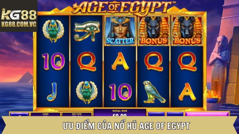 Age Of Egypt - Trải Nghiệm Thế Giới Ai Cập Cổ Đại Tại KG88 3 Điểm làm nên thành công của slot game tại KG88